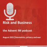 Biometrics, privacy and war podcast from Advent IM