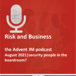 Security in the boardroom advent IM podcast risk and business
